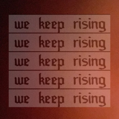 We Keep Rising