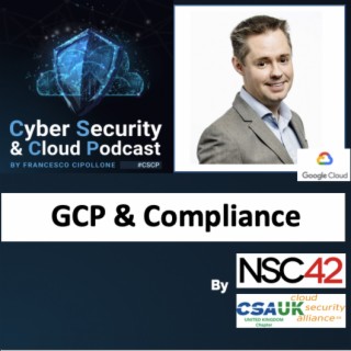 CSCP S02E05 - Google Cloud with Andy Kennedy - Compliance by default