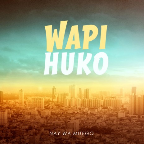 Wapi Huko | Boomplay Music