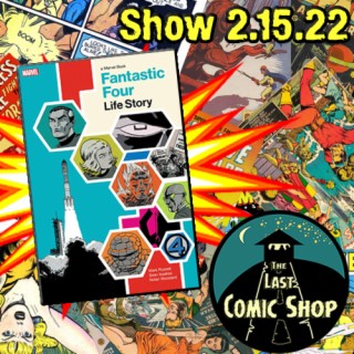 Show 2.15.22: Fantastic Four, Life Story
