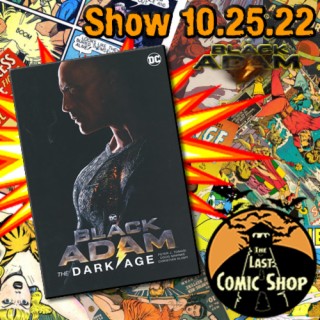 Show 10.25.22: Black Adam, The Dark Age