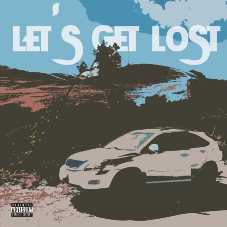 LET'S GET LOST | Boomplay Music