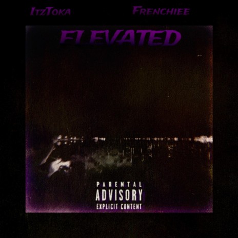 ELEVATED ft. Frenchiee | Boomplay Music