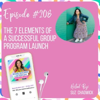 208. The 7 Elements of a Successful Group Program Launch