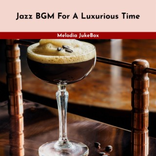 Jazz BGM For A Luxurious Time