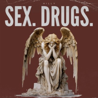 Sex. Drugs.