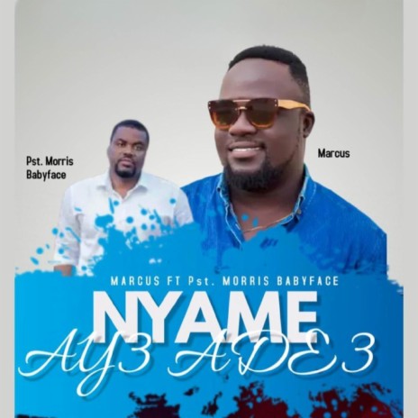 Nyame Ay3 Ade3 ft. Morris Babyface