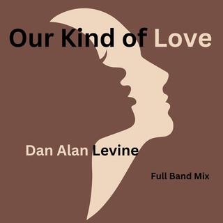 Our Kind of Love (Full Band Mix)