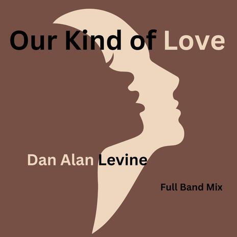 Our Kind of Love (Full Band Mix) ft. Jeanette Harris & Kim Scott | Boomplay Music