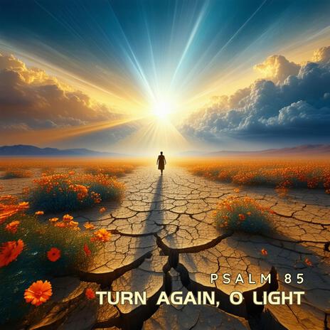 Turn Again, O Light (Psalm 85) | Boomplay Music