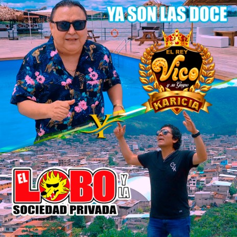 Ya Son las Doce ft. El Lobo Y La Sociedad Privada | Boomplay Music