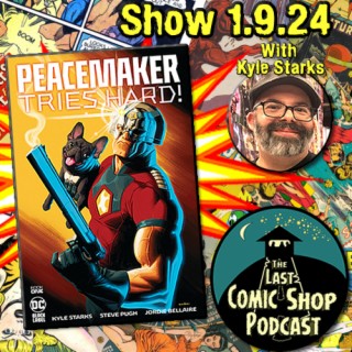 Peacemaker Tries Hard w/Kyle Starks: 1/9/24