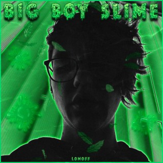 BIG BOY SLIME (prod. FFP Beats)