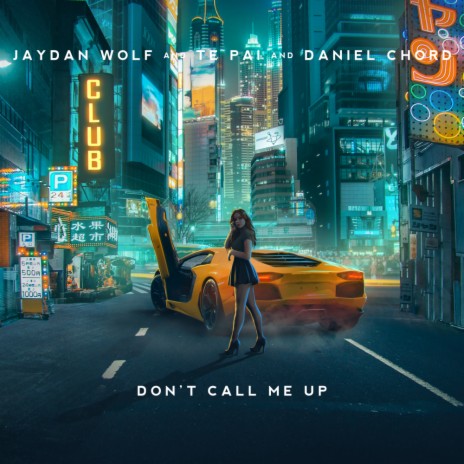 Don't Call Me Up ft. Te Pai & Daniel Chord | Boomplay Music