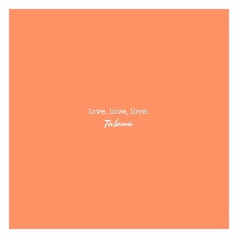 Love Love Love | Boomplay Music