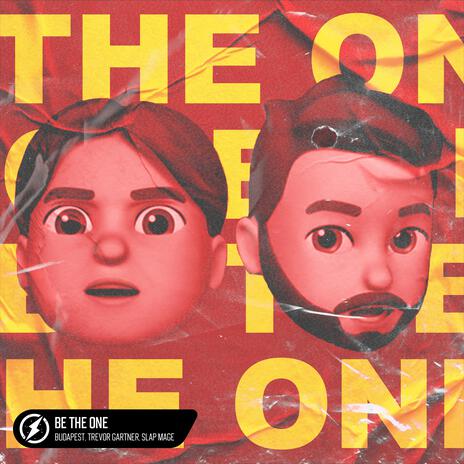 Be The One ft. TREVOR GARTNER & Slap Mage | Boomplay Music