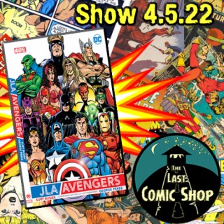 Show 4.5.22: JLA/Avengers