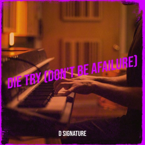 Die Try (Don’t Be Afailure) | Boomplay Music