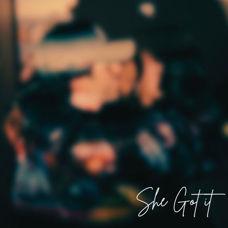 She Got It | Boomplay Music