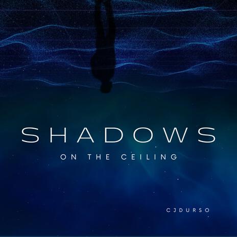 Shadows On The Ceiling | Boomplay Music