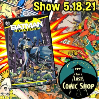 Show 5.18.21: Batman Universe