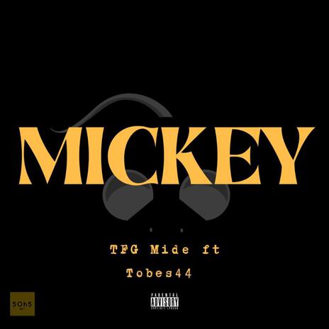 Mickey ft. Tobes44 | Boomplay Music