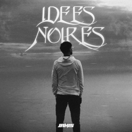 IDÉES NOIRES | Boomplay Music