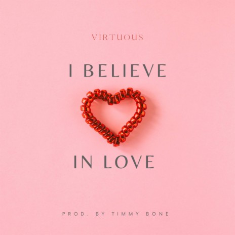 I Believe In Love | Boomplay Music