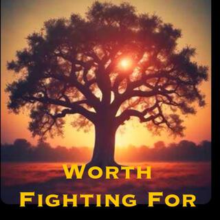 Worth Fighting Far