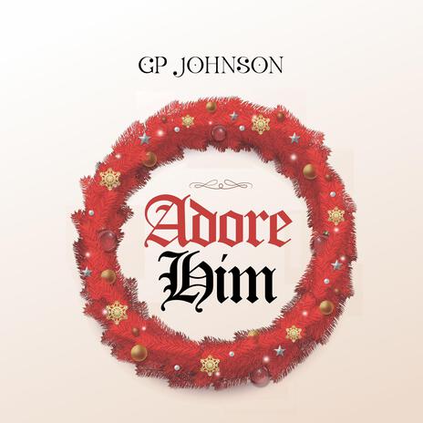 Adore Him | Boomplay Music