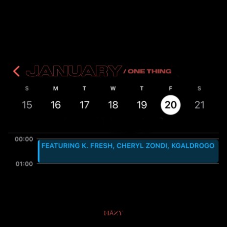 January / One Thing ft. K. Fresh, Cheryl Zondi & Kgaldrogo