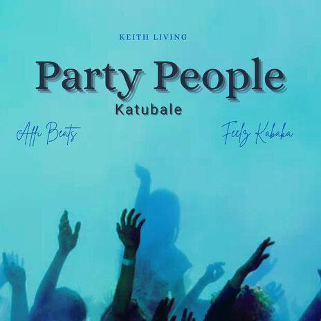 Party People Katubale | Boomplay Music