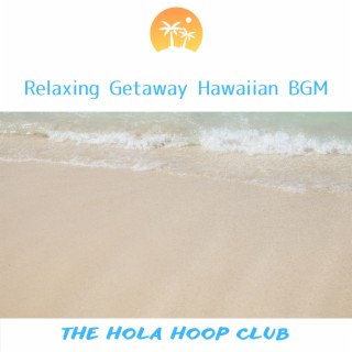 Relaxing Getaway Hawaiian BGM