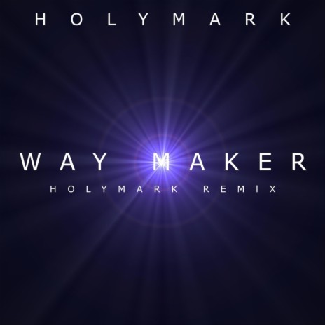 Way Maker (Holymark Remix) | Boomplay Music