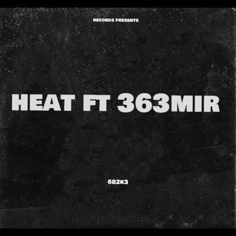 Heat ft. Mir363