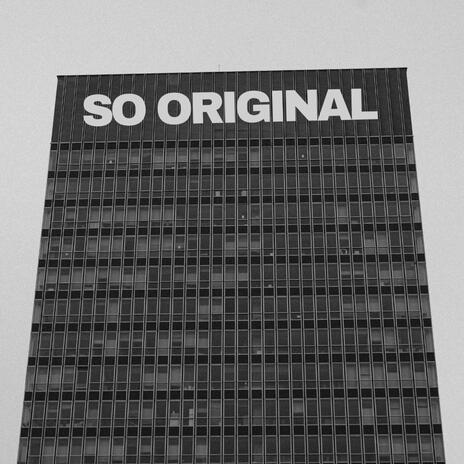 SO ORIGINAL | Boomplay Music