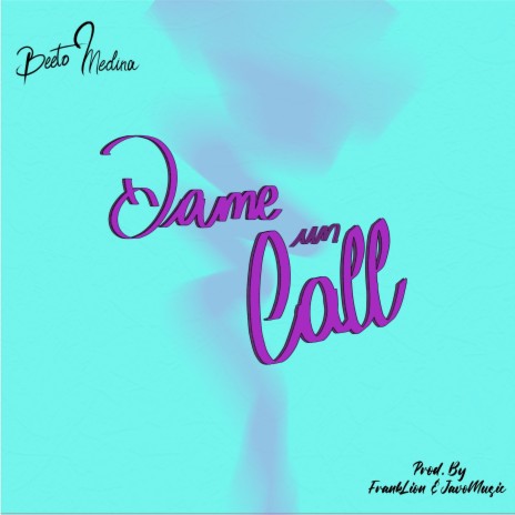 Dame un Call | Boomplay Music