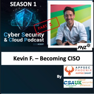 CSCP S01E12 - Kevin Fielder - Part 1 -Becoming a CISO