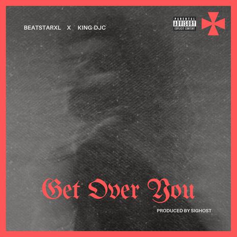 Get Over You ft. King-DJC | Boomplay Music