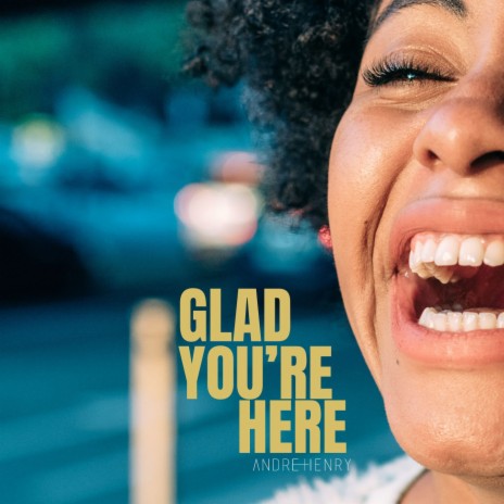 GLAD YOU'RE HERE | Boomplay Music