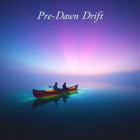 Journey on a Peaceful Lake: Pre-Dawn Drift | Boomplay Music