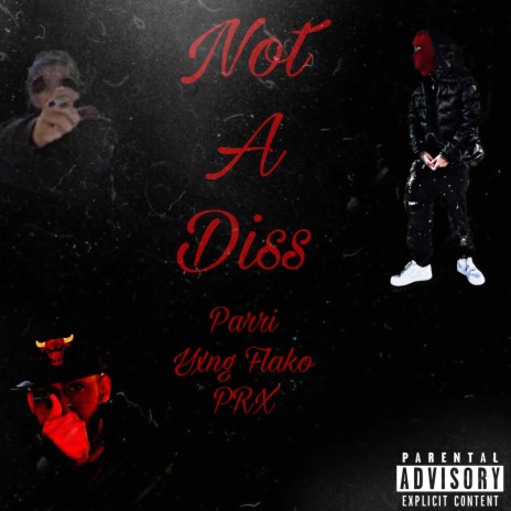 Not A Diss ft. Parri & PRX | Boomplay Music