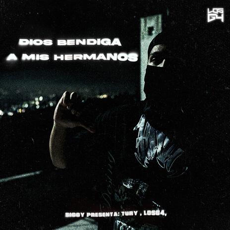 Dios Bendiga a Mis Hermanos ft. Los G4 & SIGGY | Boomplay Music