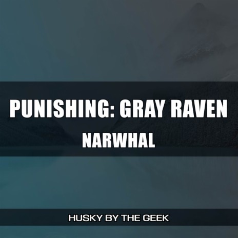 Narwhal (From Punishing: Gray Raven) (Rock Version) | Boomplay Music