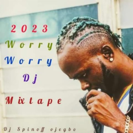 2023 Worry Worry Dj Mixtape