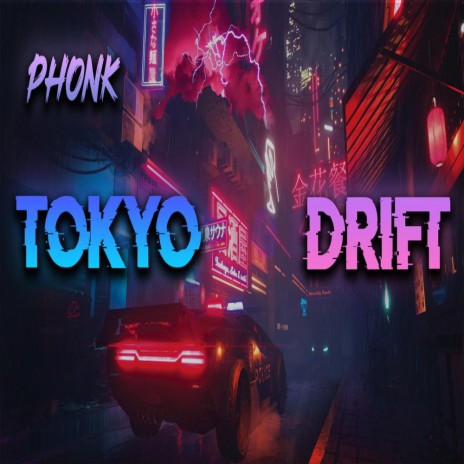 Tokyo Drift (Phonk) | Boomplay Music