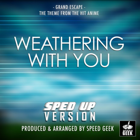 Grand Escape (From Weathering With You) (Sped Up) | Boomplay Music