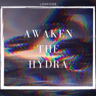 Awaken the Hydra