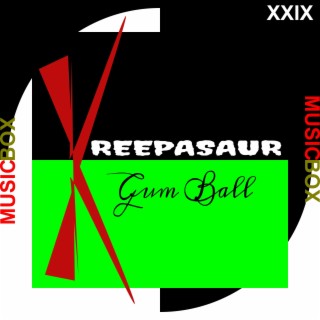 Kreepasaur Gum Ball Music Box EP