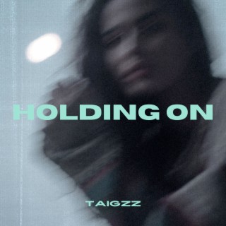 Holding On